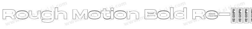 Rough Motion Bold Re字体转换